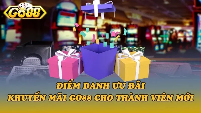 Điểm Danh Ưu Đãi & Khuyến Mãi Go88 Cho Thành Viên Mới